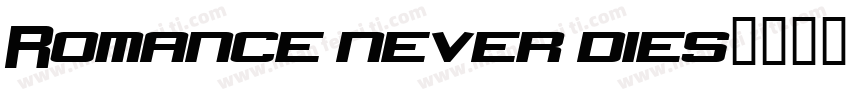 Romance never dies字体转换